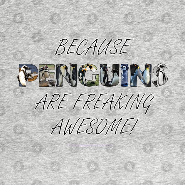 Because Penguins are freaking awesome by DawnDesignsWordArt